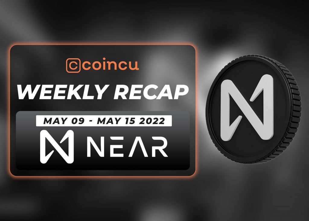Near Weekly Recap| May 9th - 15th, 2022