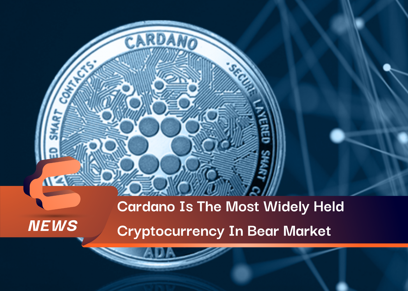 Cardano Is The Most Widely Held Cryptocurrency In Bear Market