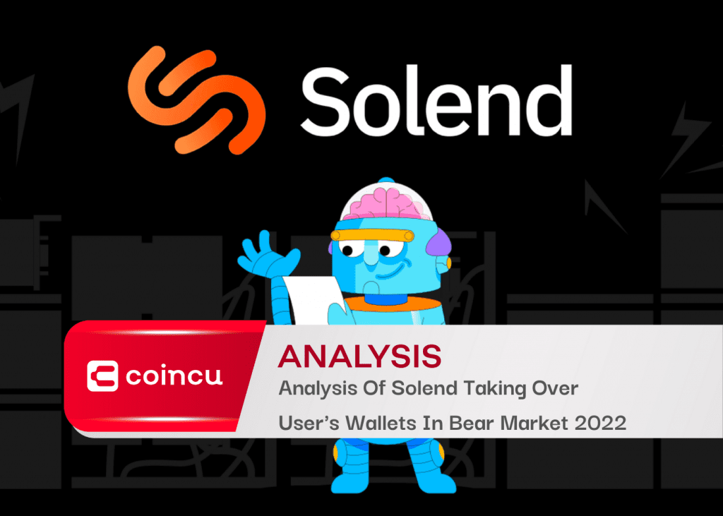 Analysis Of Solend Taking Over User's Wallets In Bear Market 2022