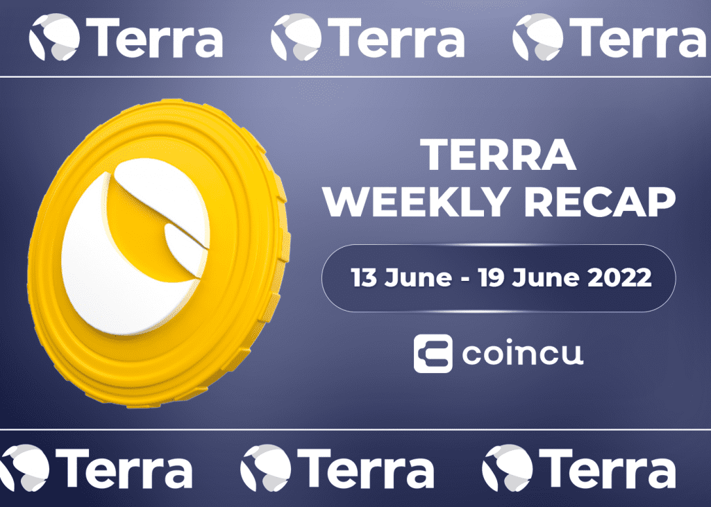 Terra Weekly Recap| Jun 13rd - 20th, 2022