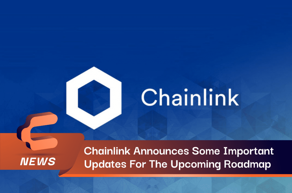 Chainlink Announces Some Important Updates For The Upcoming Roadmap