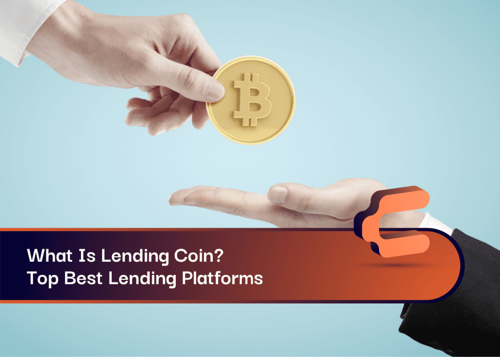 What Is Lending Coin? Top Best Lending Platforms