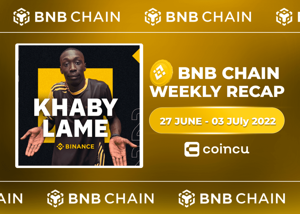 BNB Chain Weekly Recap | Jun 27th – Jul 3rd, 2022