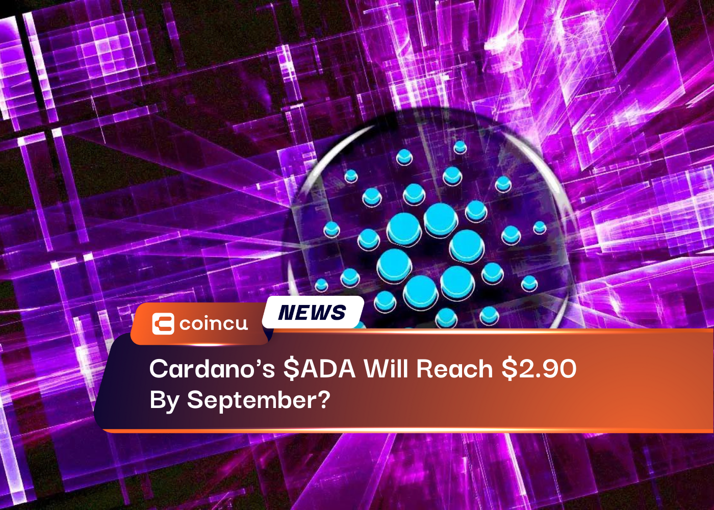 Cardano’s $ADA Will Reach $2.90 By September This Year?