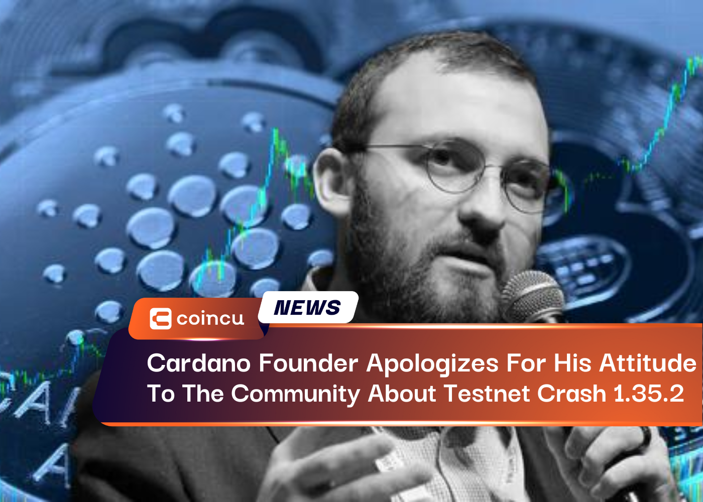 Cardano Founder Apologizes For His Attitude To The Community About Testnet Crash 1.35.2