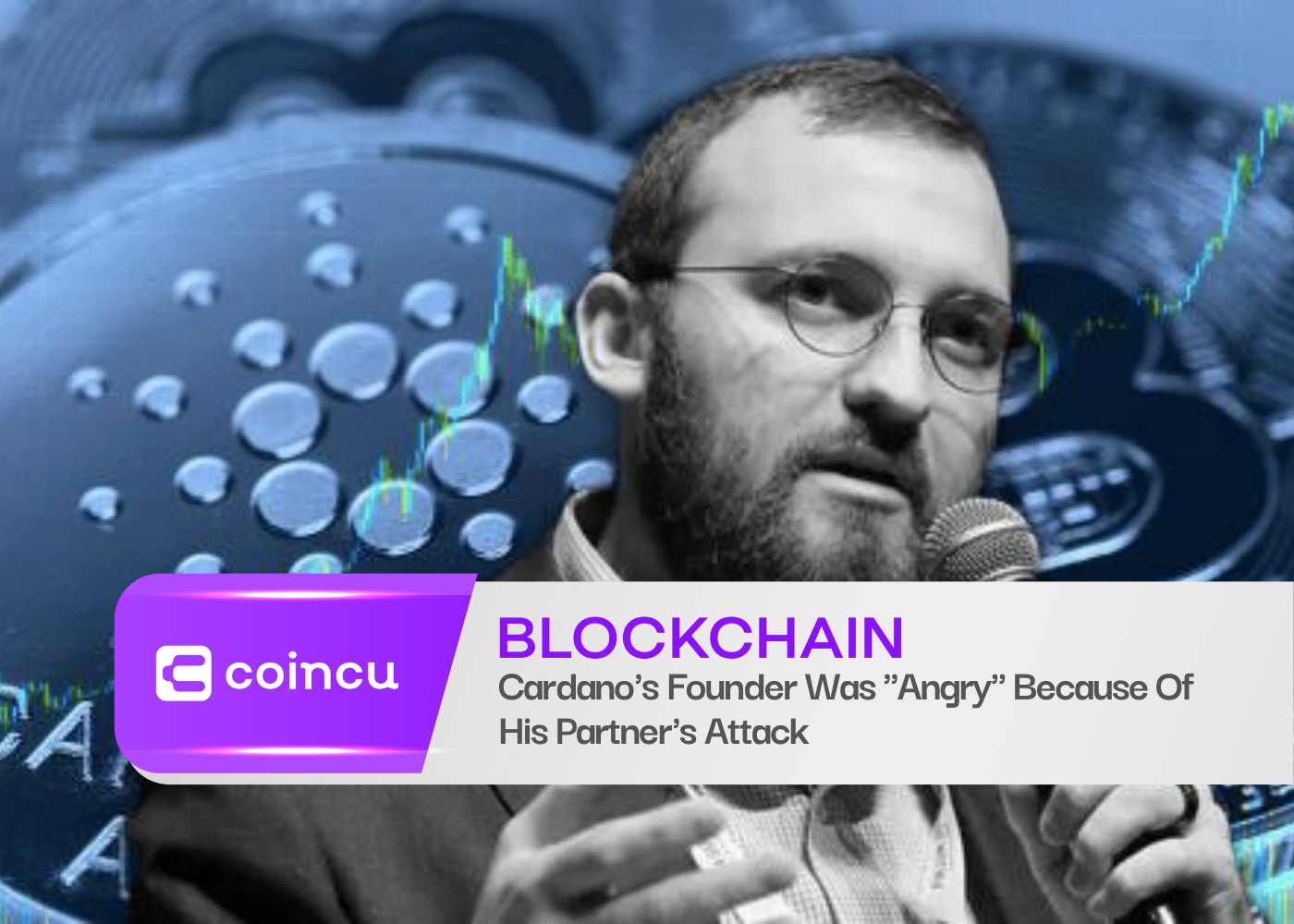Cardano’s Founder Was “Angry” Because Of His Partner’s Attack