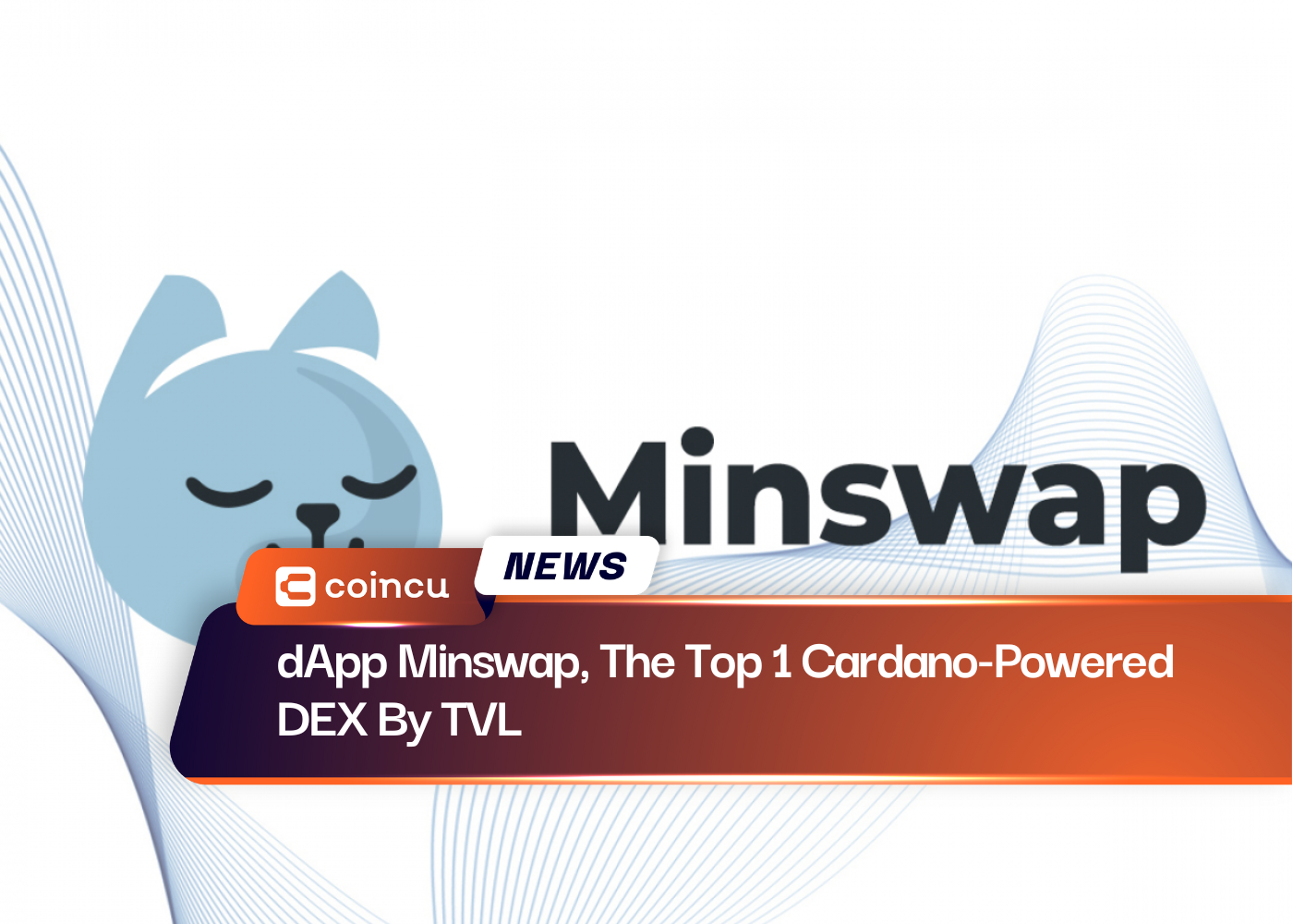 dApp Minswap, The Top 1 Cardano-Powered DEX By TVL