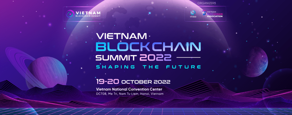 Vietnam Blockchain Summit 2022 (VBS 2022) Was Completed Successfully