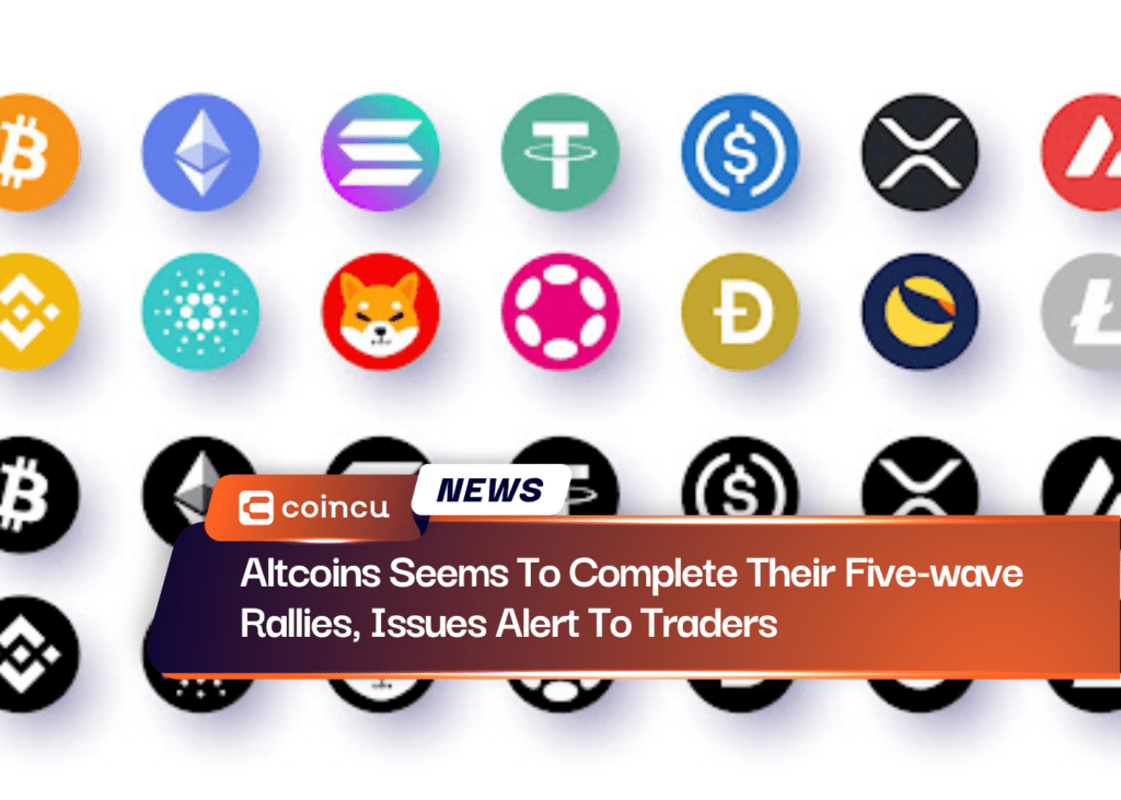 Altcoins Seems To Complete Their Five-wave Rallies, Issues Alert To Traders