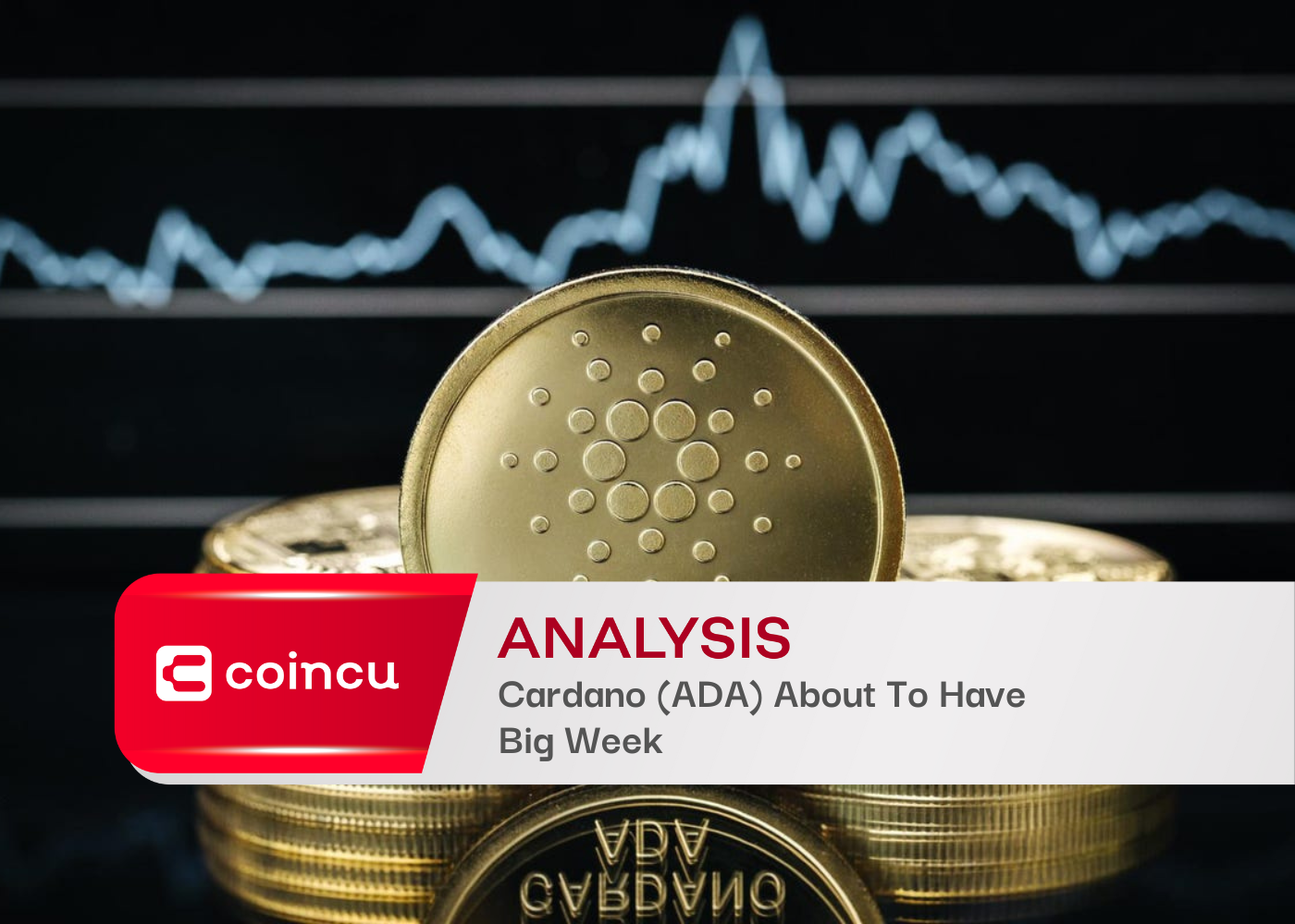 Cardano (ADA) About To Have Big Week - CoinCu News