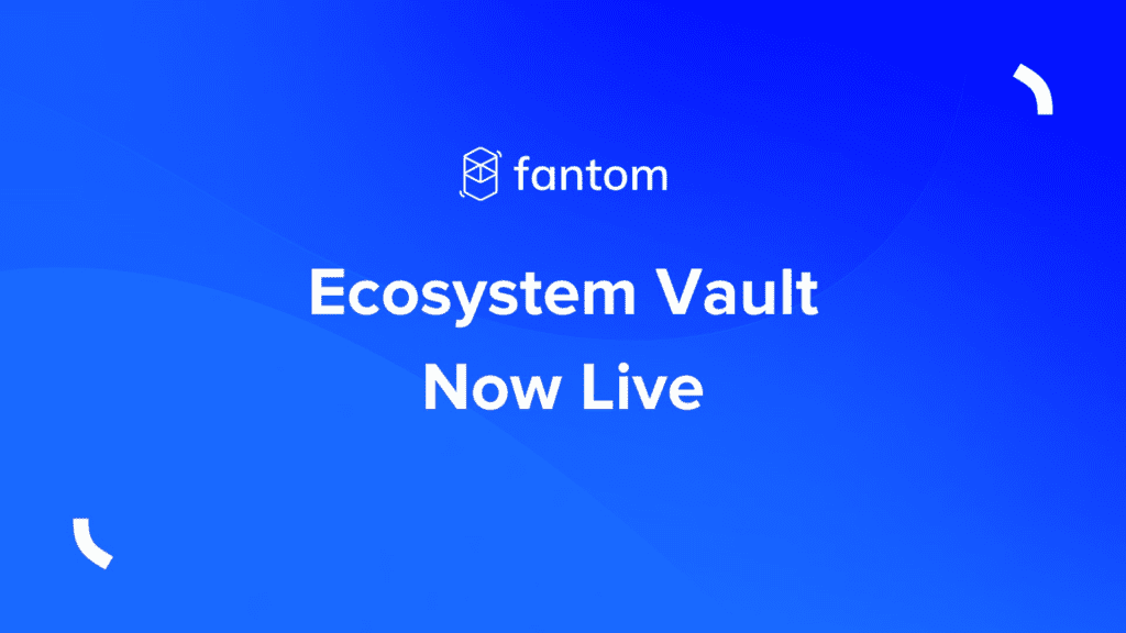 Fantom Ecosystem Vault Is Now Live To Empower Builders