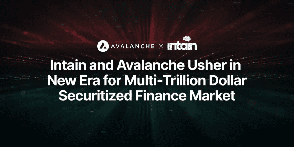 Intain lance un sous-réseau Avalanche pour un marché financier titrisé de plusieurs milliards de dollars