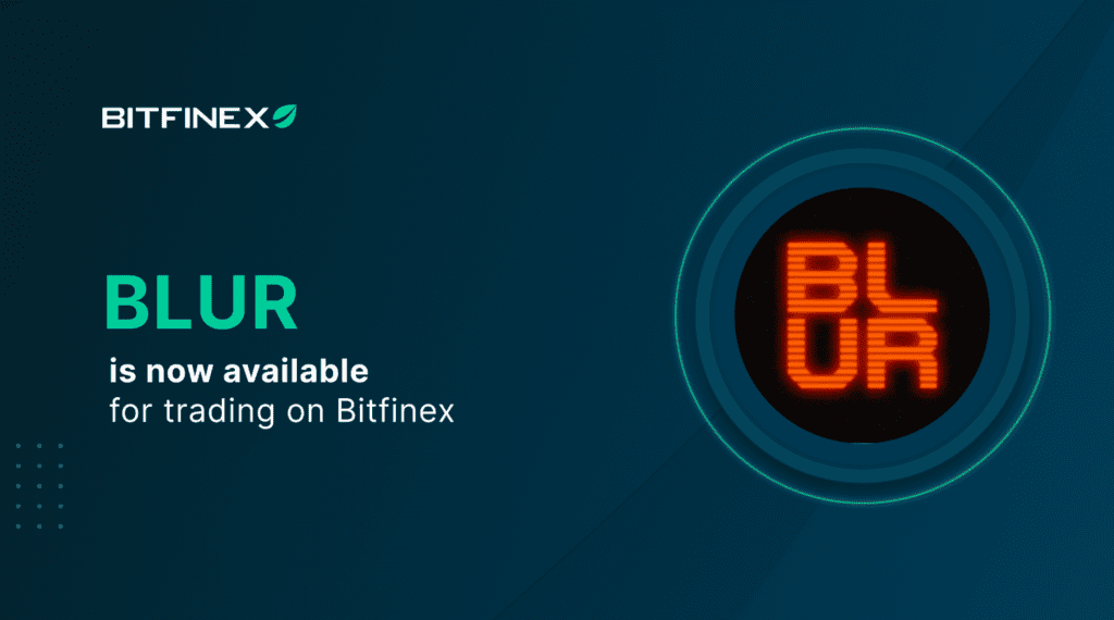 Bitfinex Has Announced The Listing Of The Growing Token Blur (BLUR)