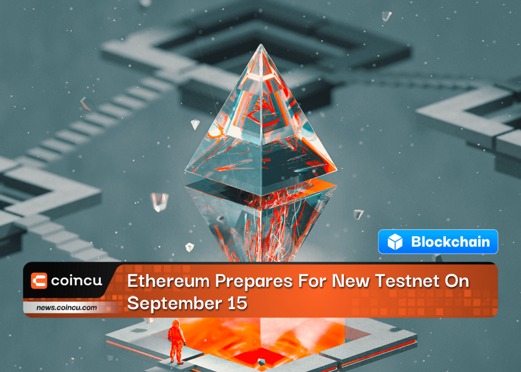 Ethereum Prepares For New Testnet On September 15