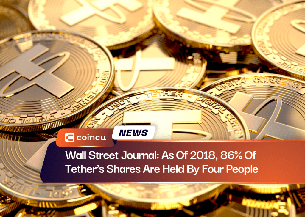 Wall Street Journal: As Of 2018, 86% Of Tether's Shares Are Held By Four People