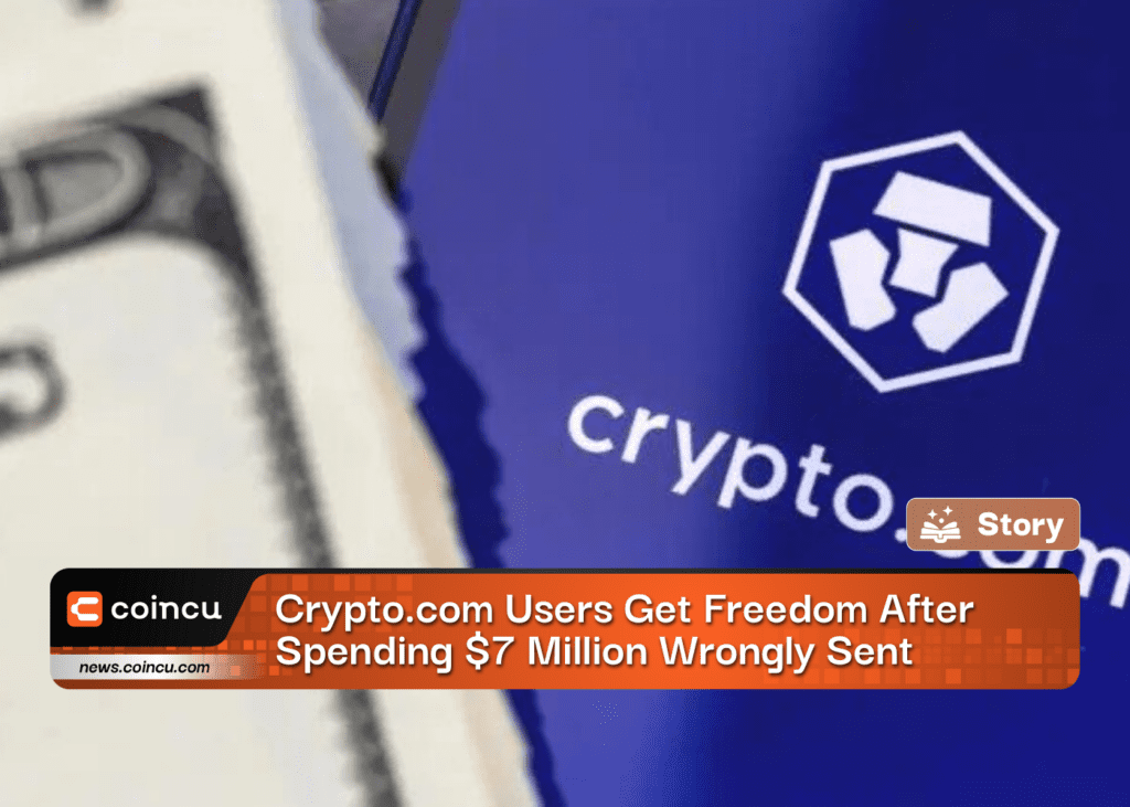 Crypto.com Users Get Freedom After Spending $7 Million Wrongly Sent