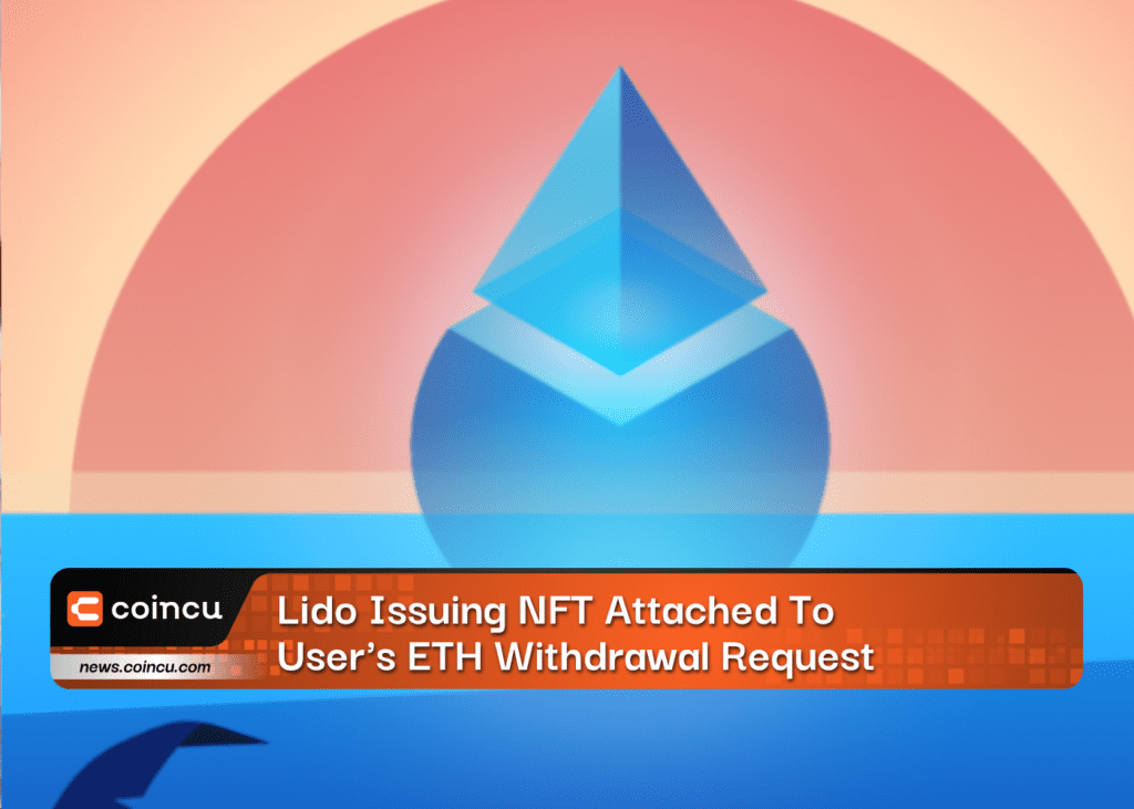 Lido Issuing NFT Attached To User's ETH Withdrawal Request