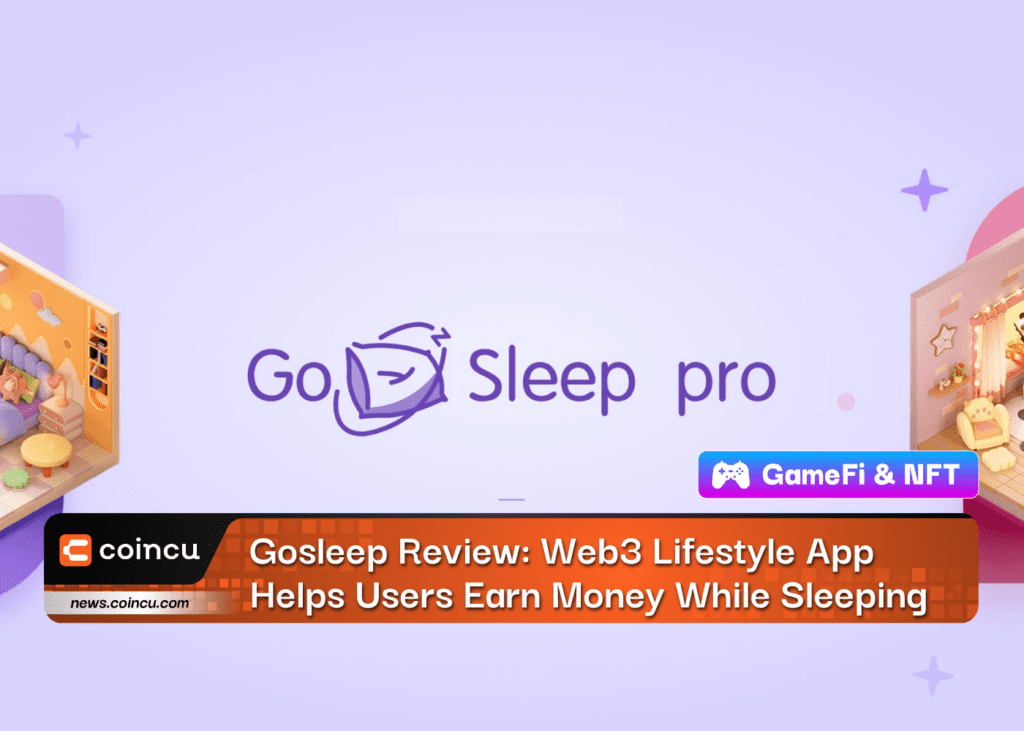 Gosleep Review: Web3 Lifestyle App Helps Users Earn Money While Sleeping