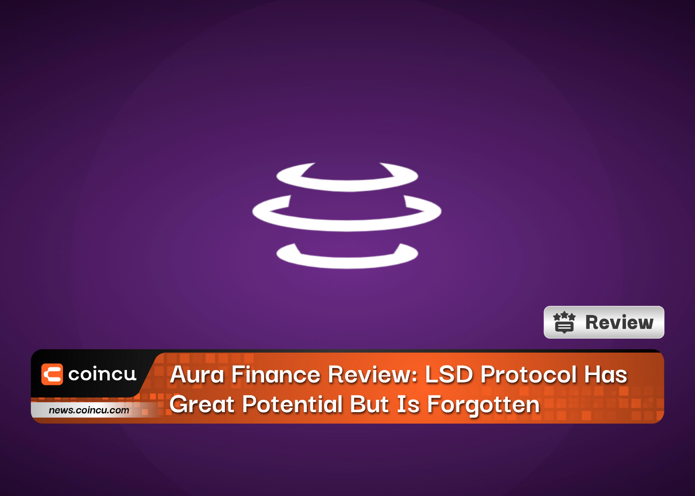 Aura Finance Review: LSD Protocol Has Great Potential But Is Forgotten