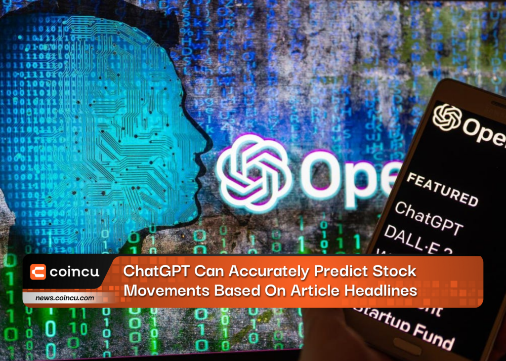 ChatGPT Can Accurately Predict Stock Movements Based On Article Headlines