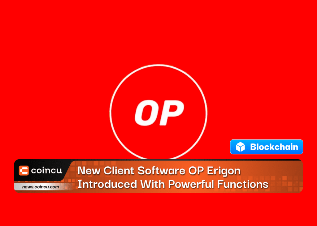 New Client Software OP Erigon Introduced With Powerful Functions