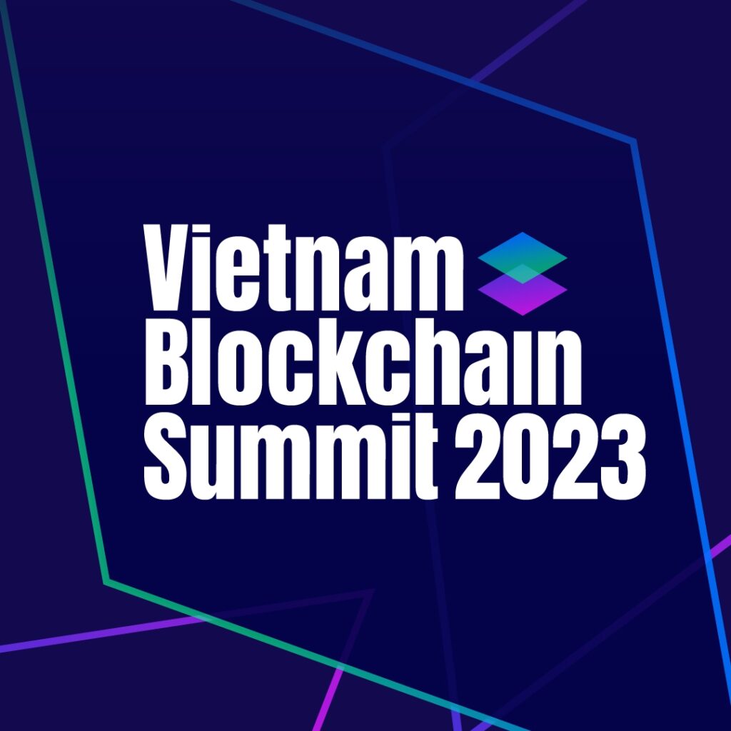 ANNOUNCEMENT OF VIETNAM BLOCKCHAIN SUMMIT 2023