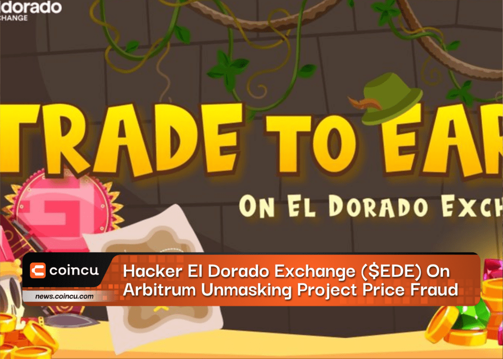 Hacker El Dorado Exchange ($EDE) On Arbitrum Unmasking Project Price Fraud