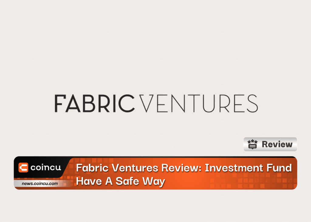 Fabric Ventures Review: Investment Fund Have A Safe Way