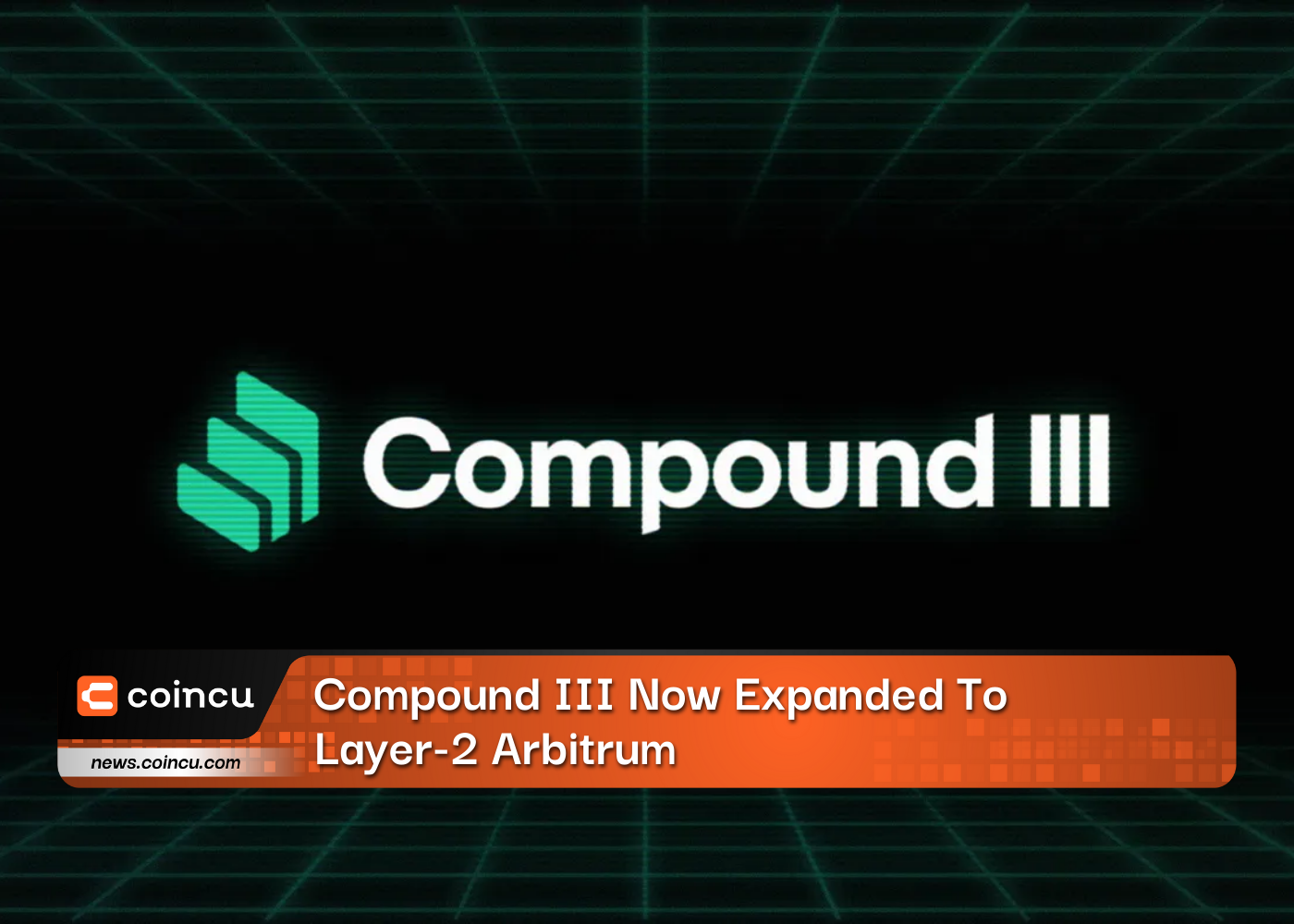 Compound III Now Expanded To Layer-2 Arbitrum