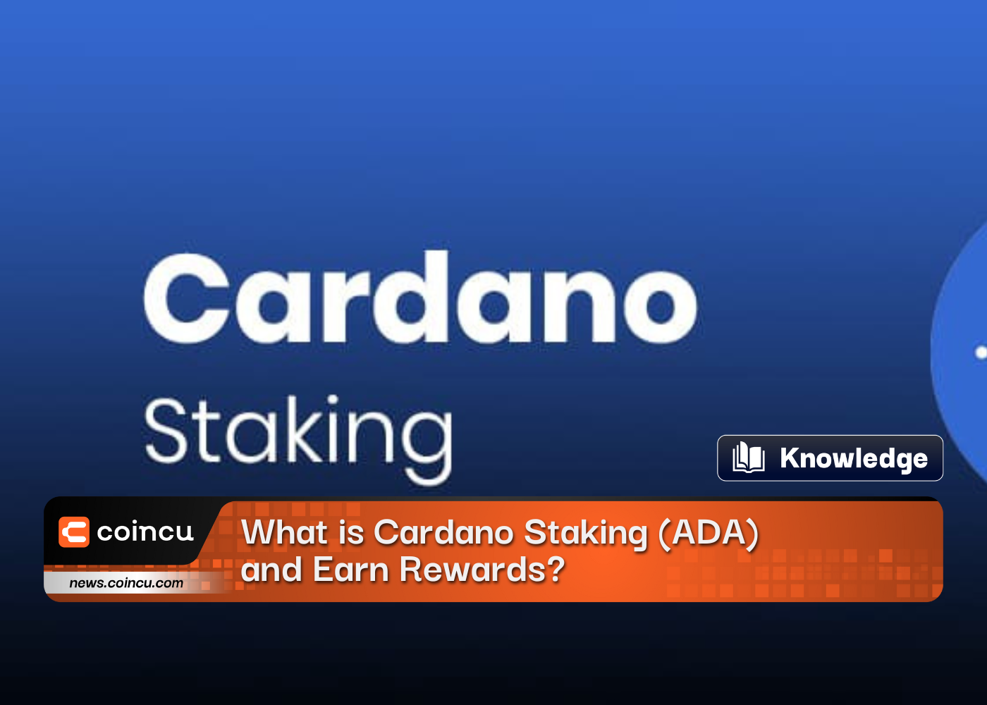 What is Cardano Staking (ADA) and Earn Rewards? - CoinCu News