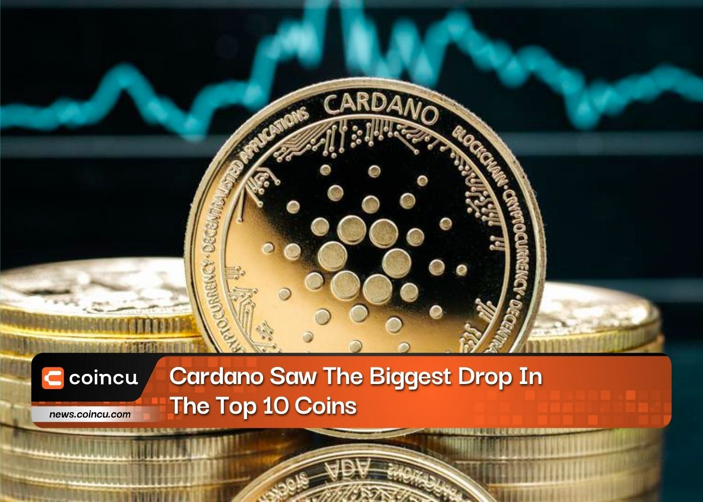 Cardano Saw The Biggest Drop In The Top 10 Coins - CoinCu News