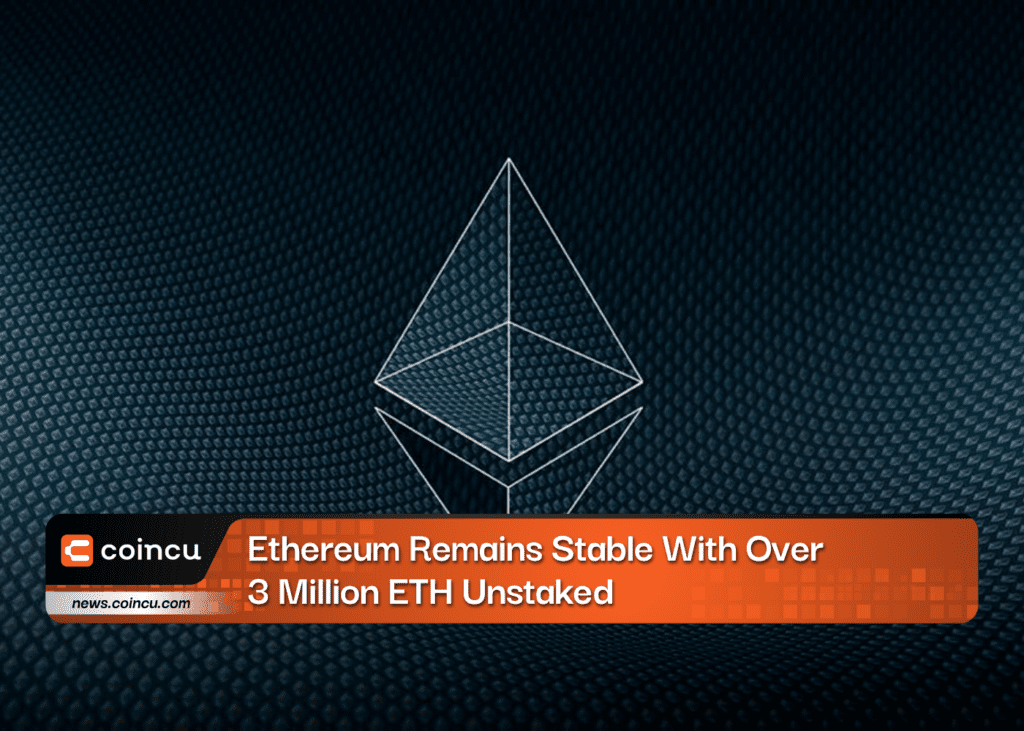 Ethereum Remains Stable With Over 3 Million ETH Unstaked