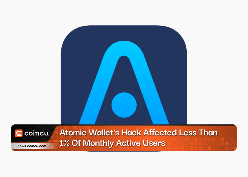 Atomic Wallet's Hack Affected Less Than 1% Of Monthly Active Users