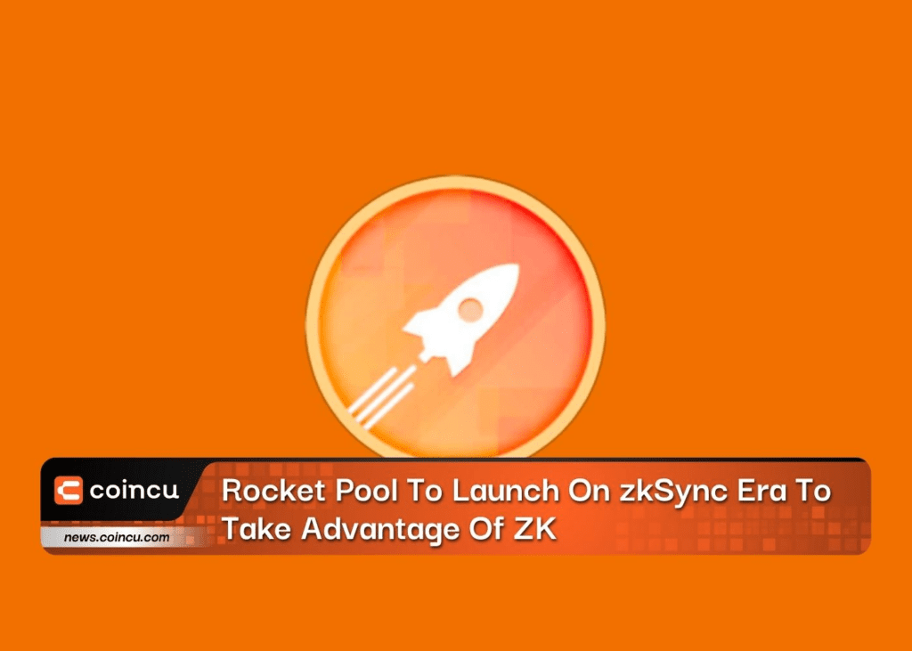 Rocket Pool To Launch On zkSync Era To Take Advantage Of ZK